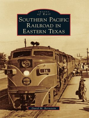 cover image of Southern Pacific Railroad in Eastern Texas